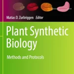 Plant Synthetic Biology Methods and Protocols