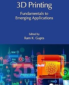 3D Printing Fundamentals to Emerging Applications