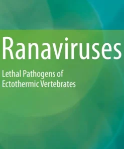 Ranaviruses Lethal Pathogens of Ectothermic Vertebrates