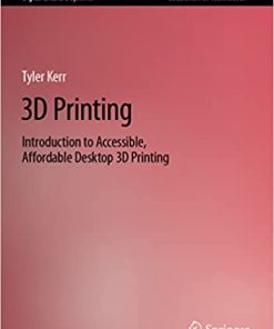 3D Printing Introduction to Accessible Affordable Desktop 3D Printing