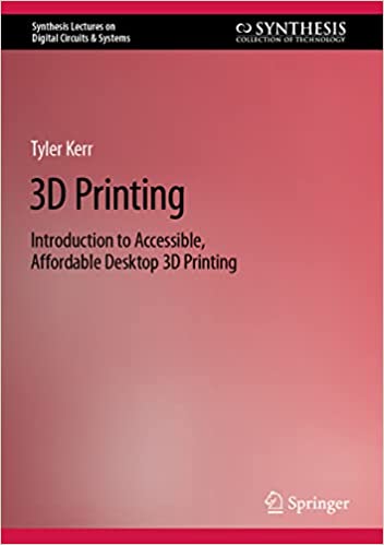 3D Printing Introduction to Accessible Affordable Desktop 3D Printing
