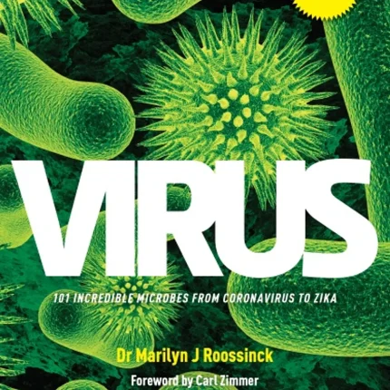 Virus 101 Incredible Microbes from Coronavirus to Zika