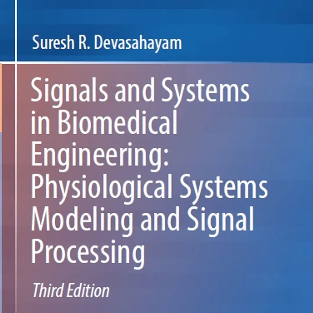Signals and Systems in Biomedical Engineering