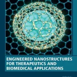 Engineered Nanostructures for Therapeutics and Biomedical Applications