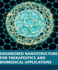 Engineered Nanostructures for Therapeutics and Biomedical Applications