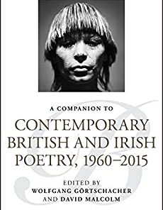 A Companion to Contemporary British and Irish Poetry 1960 - 2015
