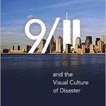 9/11 and the Visual Culture of Disaster
