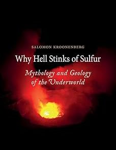 Why Hell Stinks of Sulfur Mythology and Geology of the Underworld