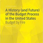 A History (and Future) of the Budget Process in the United States Budget by Fire