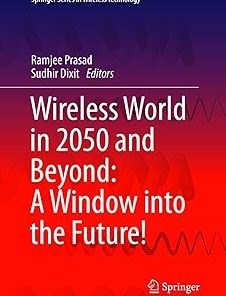 Wireless World in 2050 and Beyond A Window Into the Future!