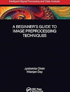 A Beginner’s Guide to Image Preprocessing Techniques