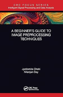 A Beginner’s Guide to Image Preprocessing Techniques