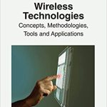 Wireless Technologies Concepts Methodologies Tools and Applications
