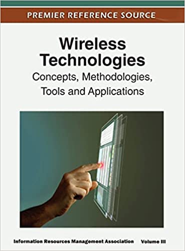Wireless Technologies Concepts Methodologies Tools and Applications