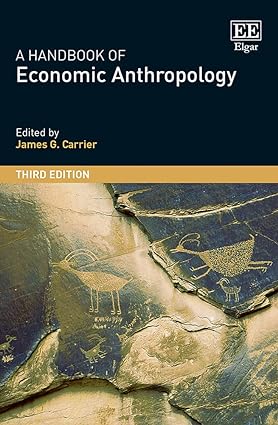 A Handbook of Economic Anthropology Third Edition