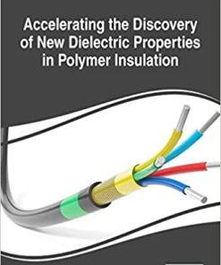 Accelerating the Discovery of New Dielectric Properties in Polymer Insulation