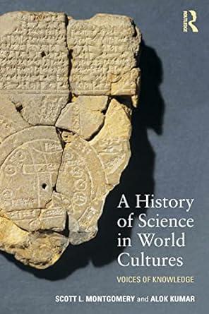A History of Science in World Cultures Voices of Knowledge