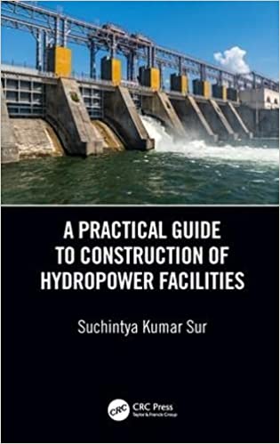 A Practical Guide to Construction of Hydropower Facilities