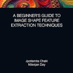 A Beginner’s Guide to Image Shape Feature Extraction Techniques