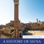A History of Siena From its Origins to the Present Day