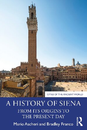 A History of Siena From its Origins to the Present Day