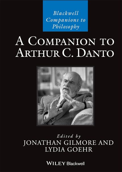 A Companion to Arthur C. Danto
