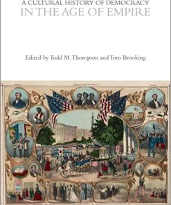 A Cultural History of Democracy in the Age of Empire
