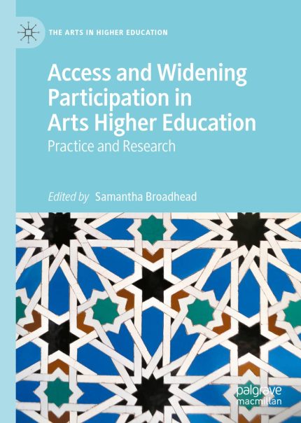 Access and Widening Participation in Arts Higher Education Practice and Research