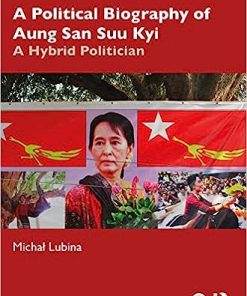 A Political Biography of Aung San Suu Kyi A Hybrid Politician