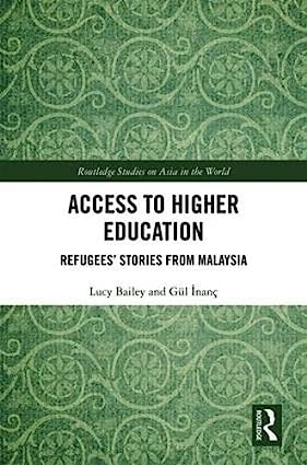 Access to Higher Education Refugees' Stories from Malaysia