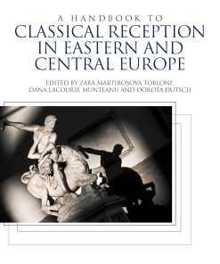 A Handbook to Classical Reception in Eastern and Central Europe