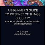 A Beginner’s Guide to Internet of Things Security