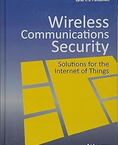 Wireless Communications Security Solutions for the Internet of Things