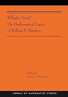 What's Next? The Mathematical Legacy of William P. Thurston