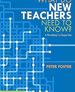 What Do New Teachers Need to Know? A Roadmap to Expertise