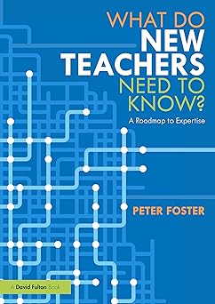 What Do New Teachers Need to Know? A Roadmap to Expertise
