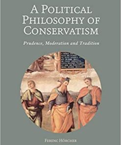A Political Philosophy of Conservatism