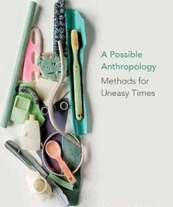A Possible Anthropology Methods for Uneasy Times