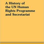 A History of the Un Human Rights Programme and Secretariat
