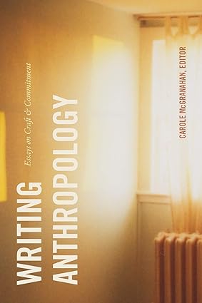 Writing Anthropology Essays on Craft and Commitment