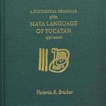A Historical Grammar of the Maya Language of Yucatan