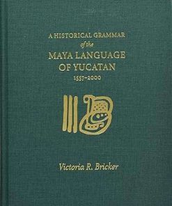 A Historical Grammar of the Maya Language of Yucatan