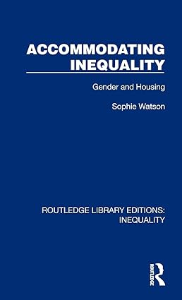 Accommodating Inequality Gender and Housing