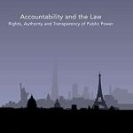 Accountability and the Law Rights Authority and Transparency of Public Power