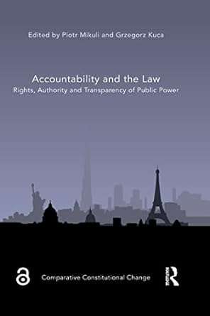 Accountability and the Law Rights Authority and Transparency of Public Power