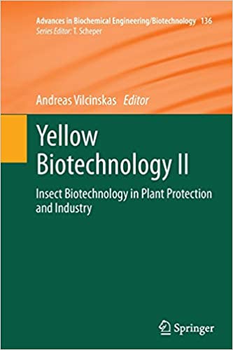 Yellow Biotechnology II Insect Biotechnology in Plant Protection and Industry
