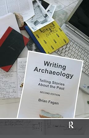 Writing Archaeology Telling Stories About the Past