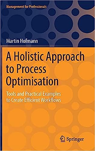 A Holistic Approach to Process Optimisation Tools and Practical Examples to Create Efficient Workflows