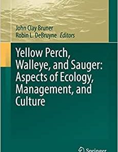 Yellow Perch Walleye and Sauger Aspects of Ecology Management and Culture