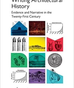 Writing Architectural History Evidence and Narrative in Architectural History